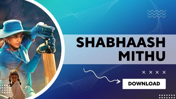 Shabaash Mithu Movie Download